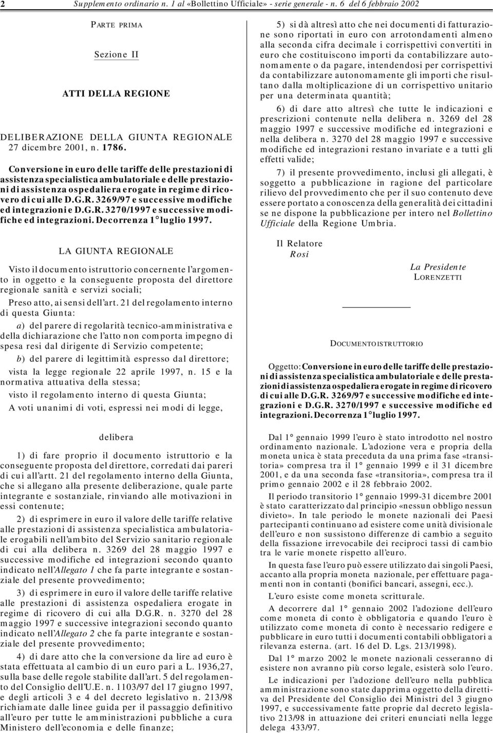 3269/97 e successive modifiche ed integrazioni e D.G.R. 3270/1997 e successive modifiche ed integrazioni. Decorrenza 1 luglio 1997.