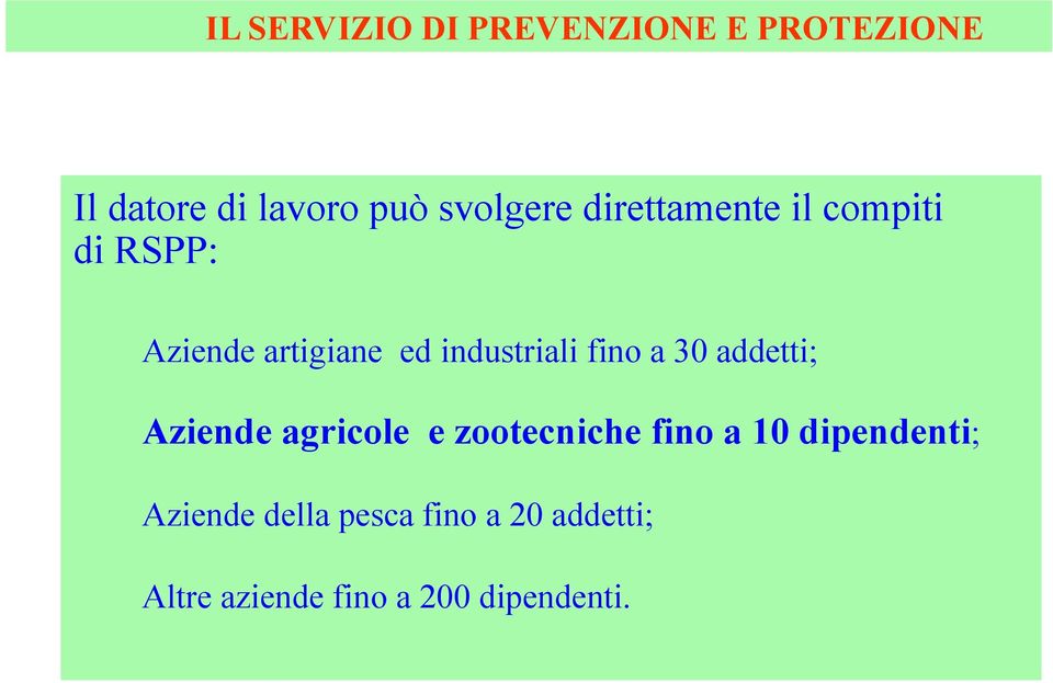 industriali fino a 30 addetti; Aziende agricole e zootecniche fino a 10