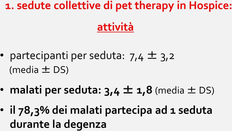 ± DS) malati per seduta: 3,4 ± 1,8 (media ± DS) il