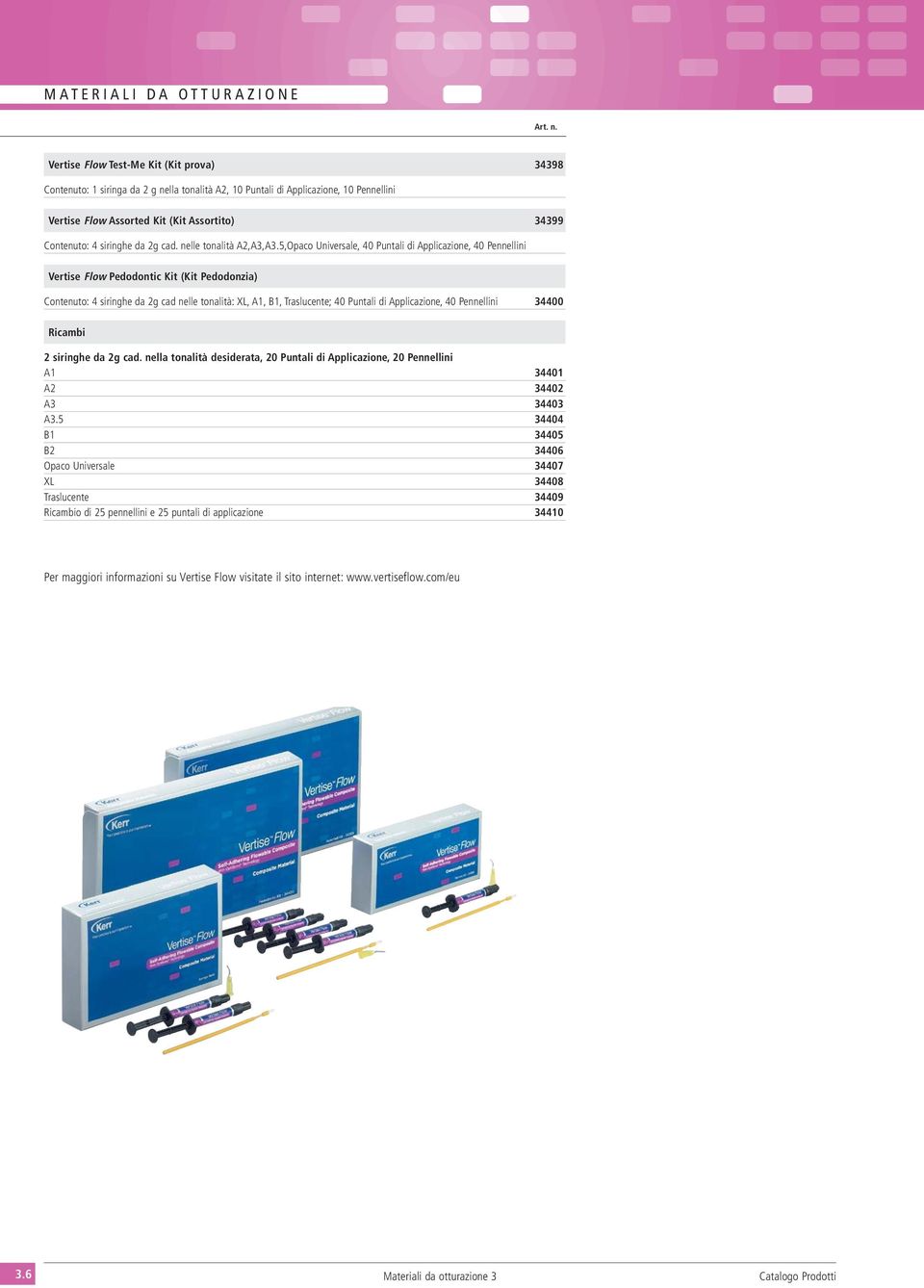 5,Opaco Universale, 40 Puntali di Applicazione, 40 Pennellini Vertise Flow Pedodontic Kit (Kit Pedodonzia) Contenuto: 4 siringhe da 2g cad nelle tonalità: XL, A1, B1, Traslucente; 40 Puntali di