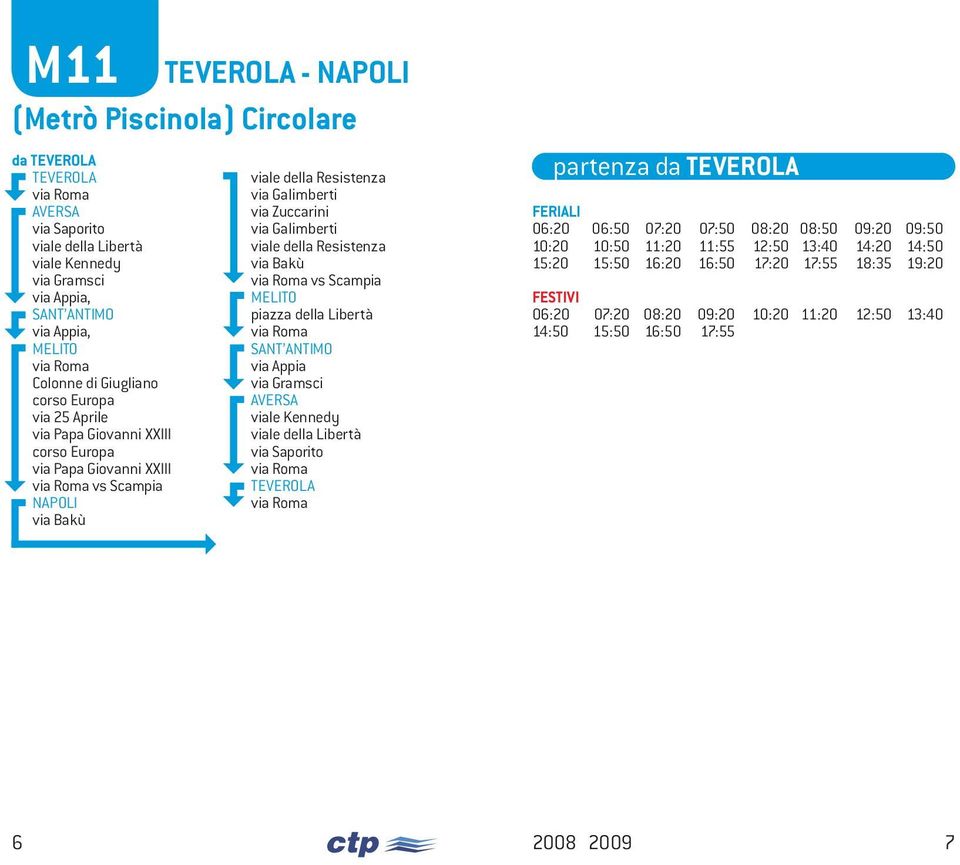 Bakù vs Scampia MELITO piazza della Libertà SANT ANTIMO via Appia via Saporito TEVEROLA partenza da TEVEROLA 06:20 06:50 07:20 07:50 08:20 08:50 09:20 09:50 10:20