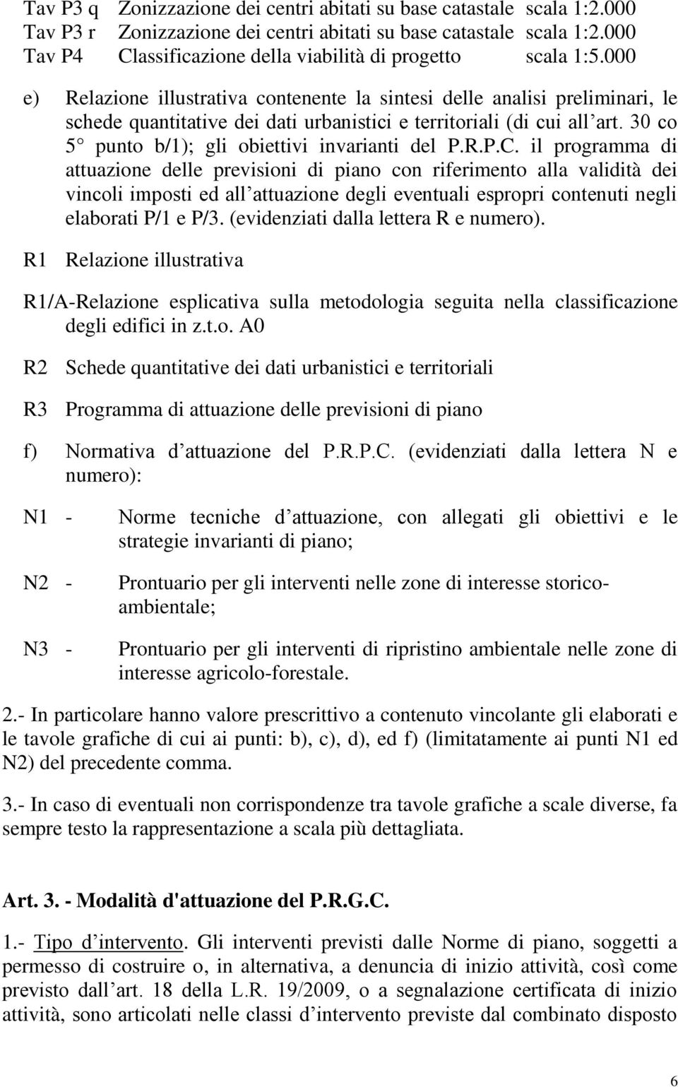 000 e) Relazione illustrativa contenente la sintesi delle analisi preliminari, le schede quantitative dei dati urbanistici e territoriali (di cui all art.