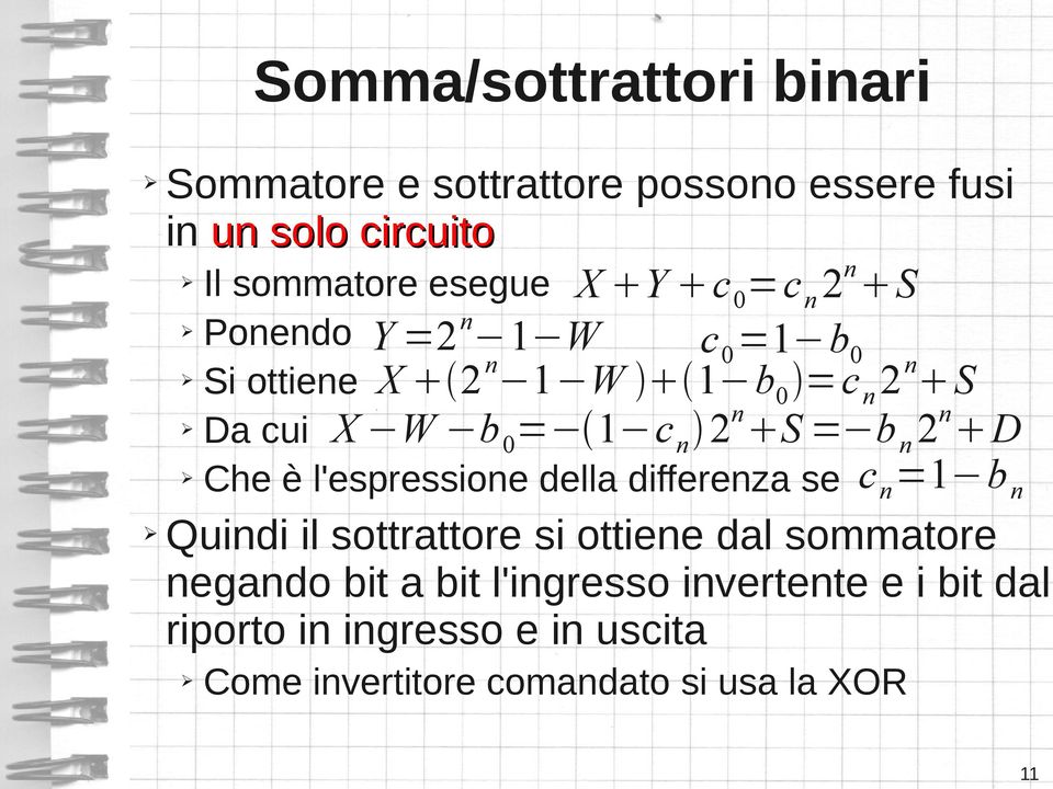 2 D Che è l'espressione della differenza se c n = b n Quindi il sottrattore si ottiene dal sommatore negando