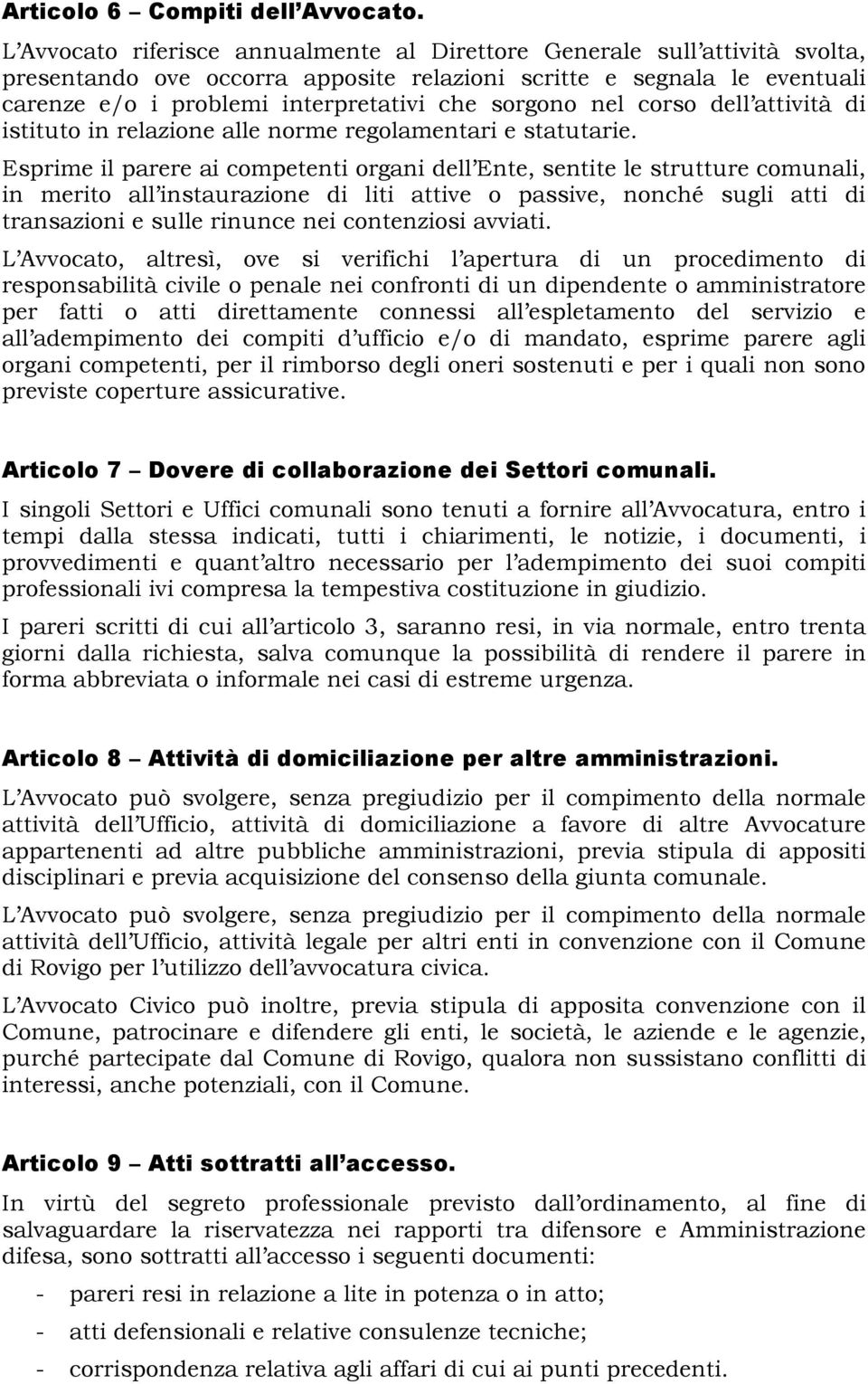 sorgono nel corso dell attività di istituto in relazione alle norme regolamentari e statutarie.