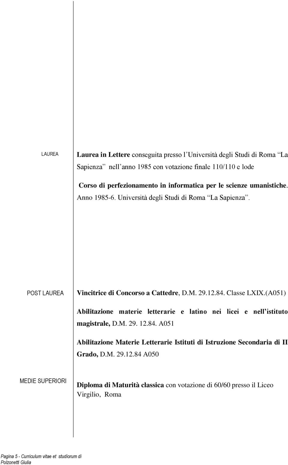 (A051) Abilitazione materie letterarie e latino nei licei e nell istituto magistrale, D.M. 29. 12.84.