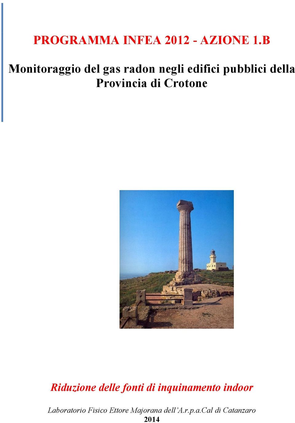 della Provincia di Crotone Riduzione delle fonti di