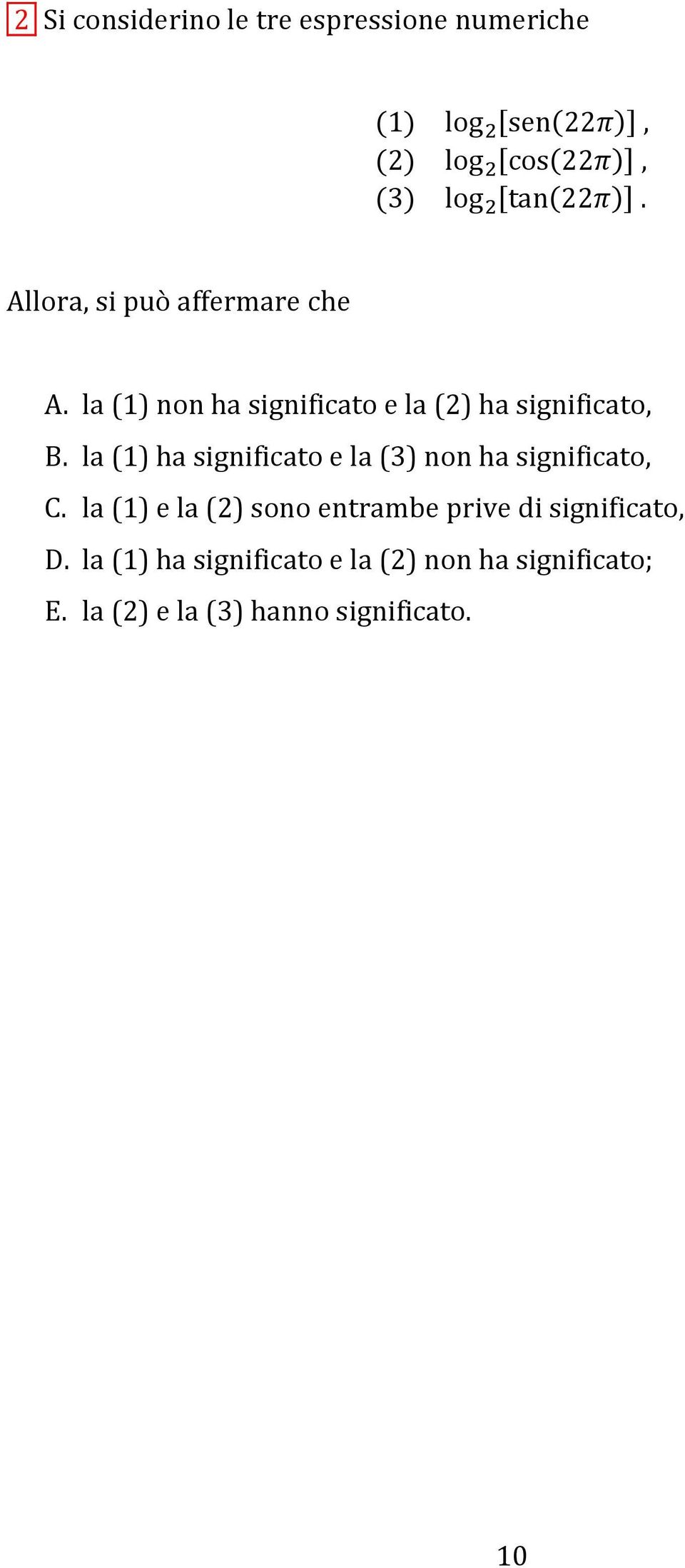 la (1) ha significato e la (3) non ha significato, C.