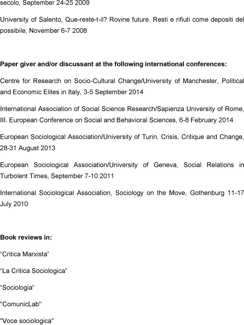 Manchester, Political and Economic Elites in Italy, 3-5 September 2014 International Association of Social Science Research/Sapienza University of Rome, III.
