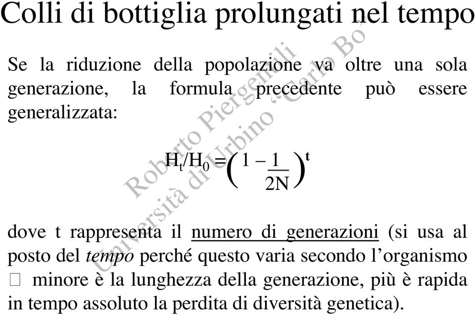 rappresenta il numero di generazioni (si usa al posto del tempo perché questo varia secondo l