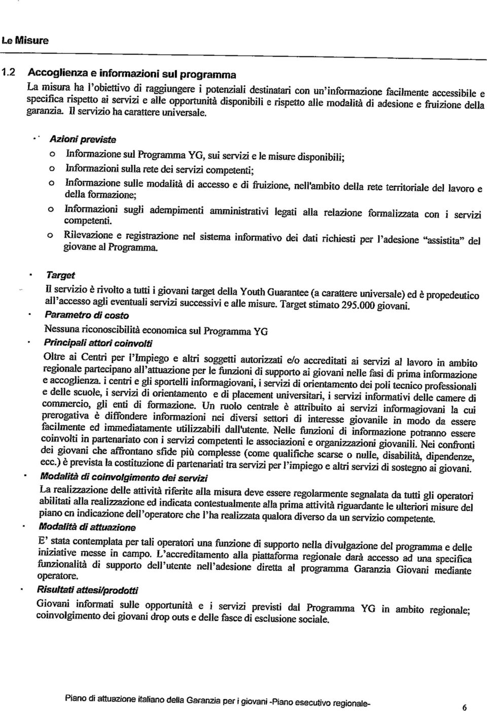 Principati attori coìnvoltì Modalità di coinvolgimento dei servizi