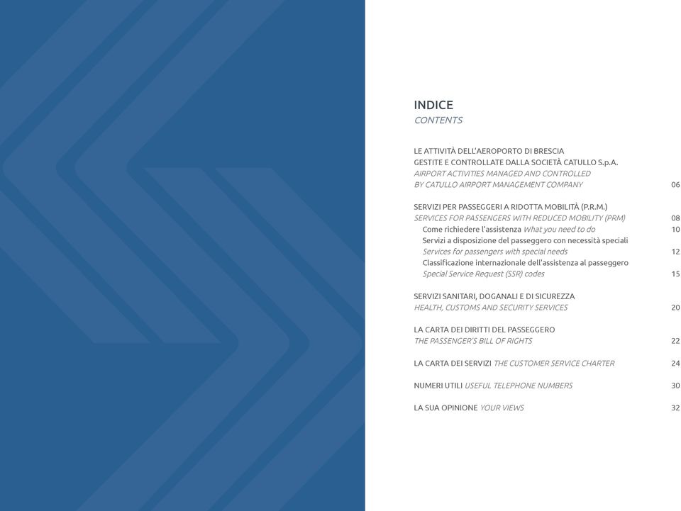 with special needs 12 Classificazione internazionale dell assistenza al passeggero Special Service Request (SSR) codes 15 SERVIZI SANITARI, DOGANALI E DI SICUREZZA HEALTH, CUSTOMS AND SECURITY