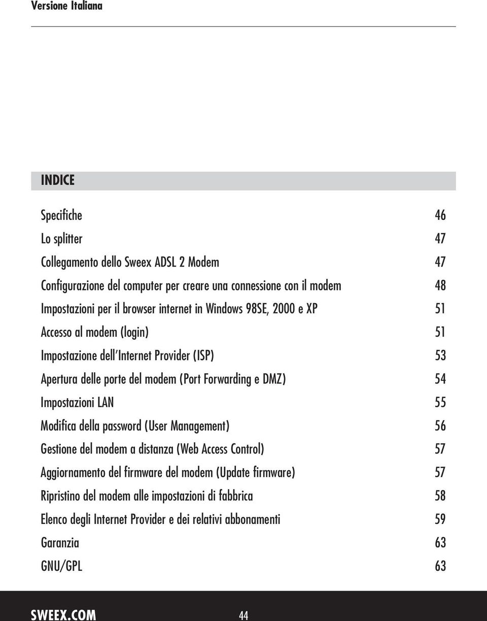 Forwarding e DMZ) 54 Impostazioni LAN 55 Modifica della password (User Management) 56 Gestione del modem a distanza (Web Access Control) 57 Aggiornamento del