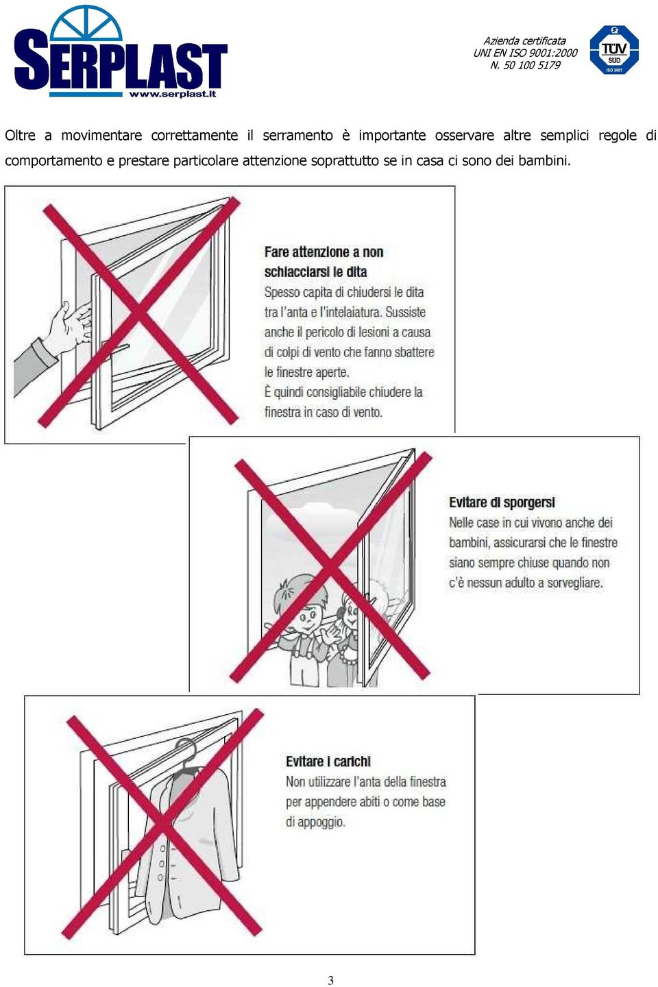 comportamento e prestare particolare attenzione