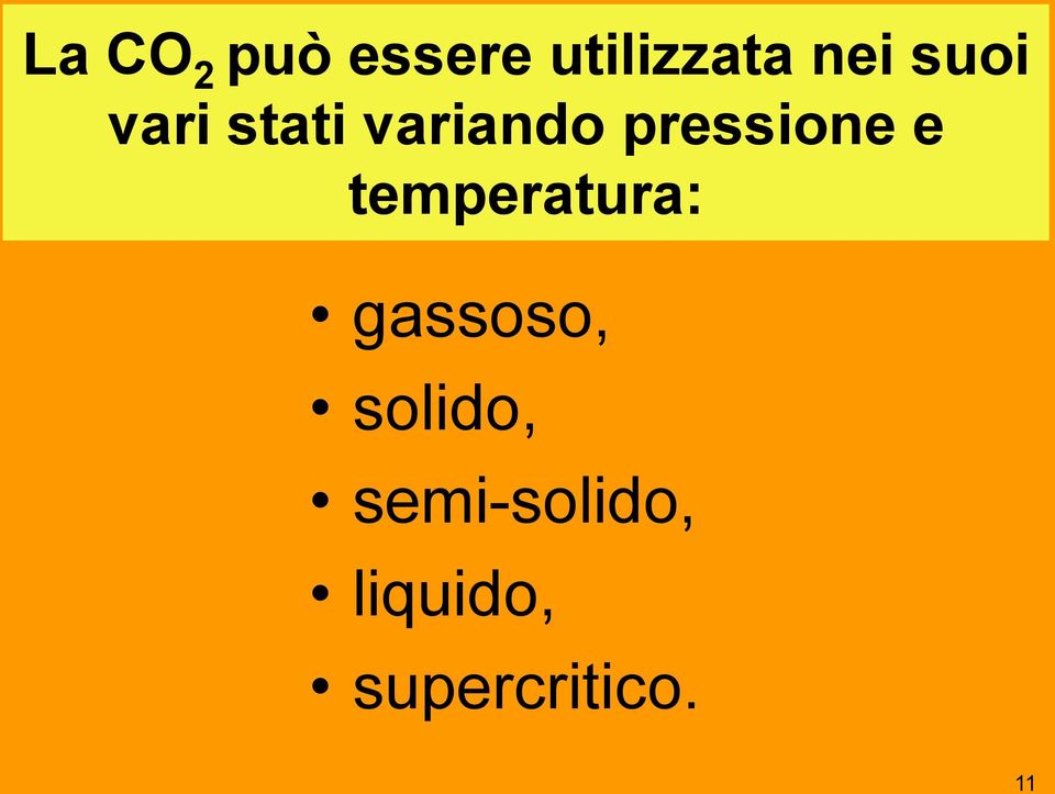 e temperatura: gassoso, solido,