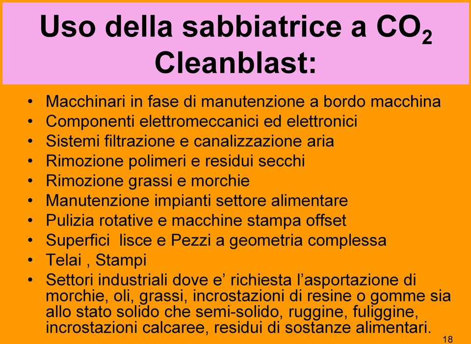 rotative e macchine stampa offset Superfici lisce e Pezzi a geometria complessa Telai, Stampi Settori industriali dove e richiesta l asportazione di