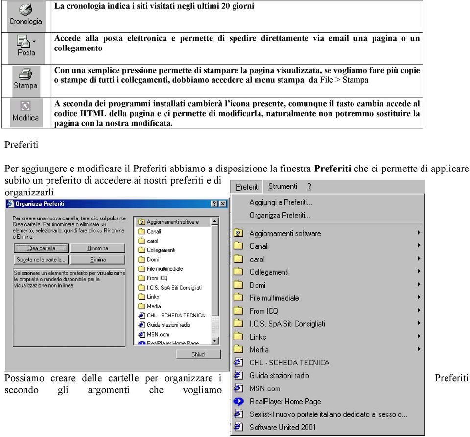 presente, comunque il tasto cambia accede al codice HTML della pagina e ci permette di modificarla, naturalmente non potremmo sostituire la pagina con la nostra modificata.