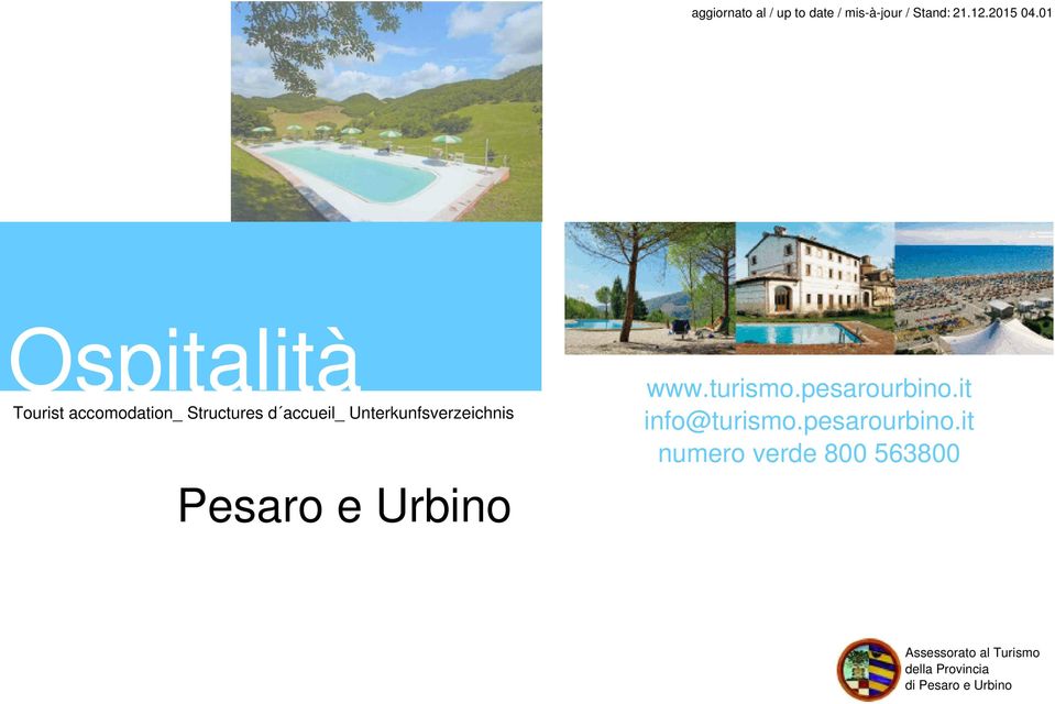 Unterkunfsverzeichnis Pesaro e Urbino www.turismo.pesarourbino.