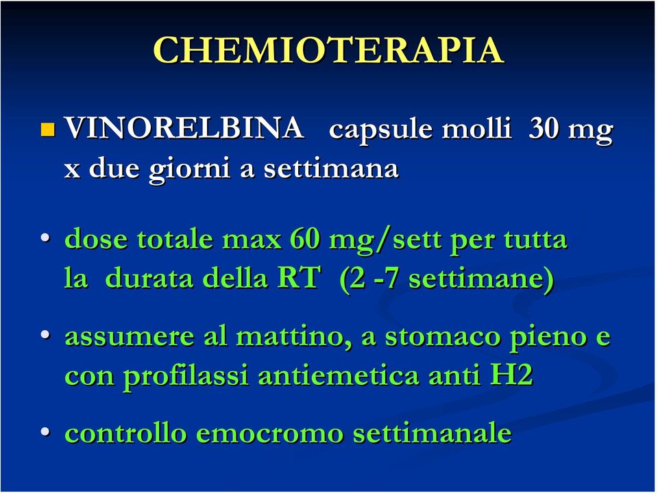 della RT (2-77 settimane) assumere al mattino, a stomaco