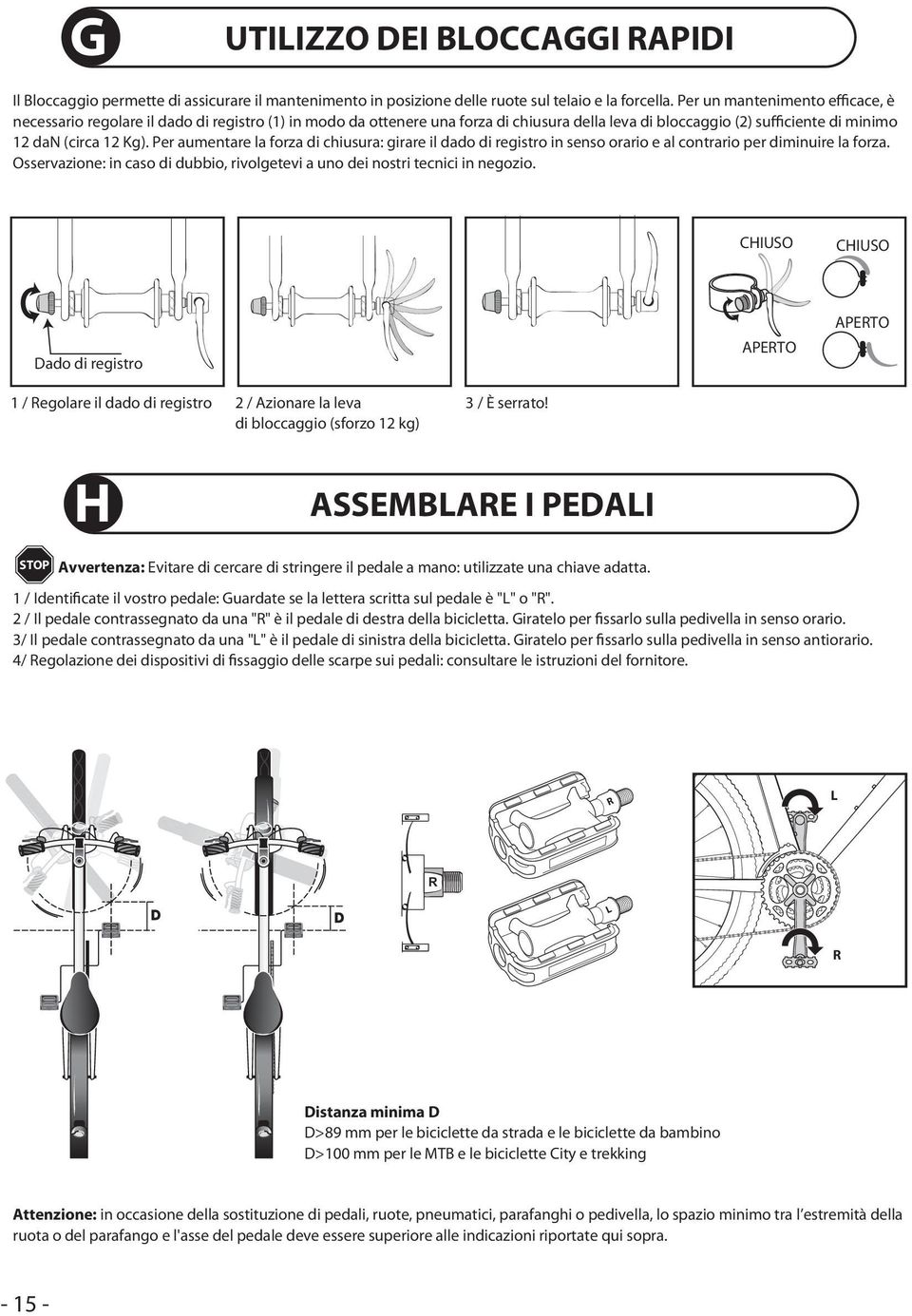 Per aumentare la forza di chiusura: girare il dado di registro in senso orario e al contrario per diminuire la forza. Osservazione: in caso di dubbio, rivolgetevi a uno dei nostri tecnici in negozio.