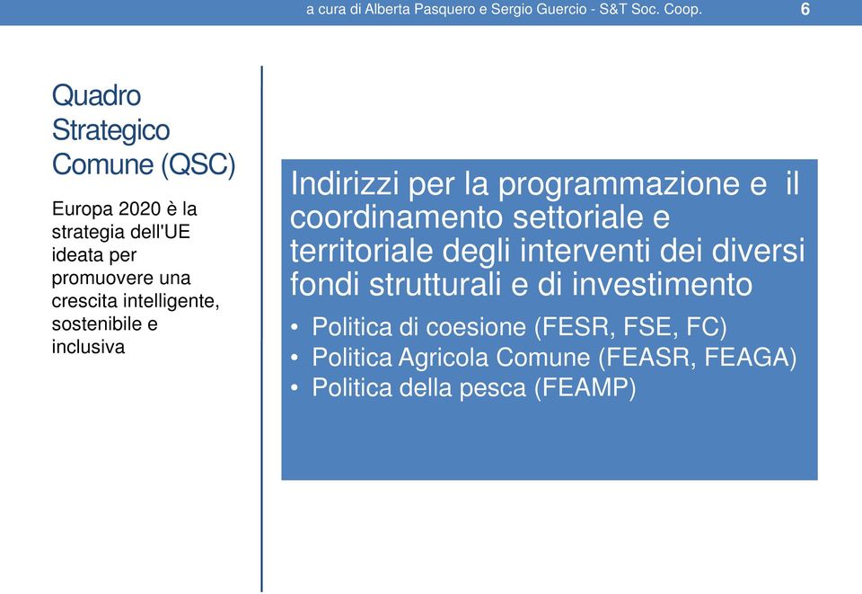 intelligente, sostenibile e inclusiva Indirizzi per la programmazione e il coordinamento settoriale e