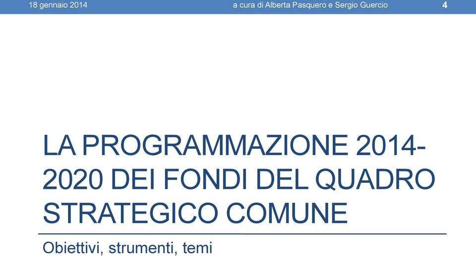 PROGRAMMAZIONE 2014-2020 DEI FONDI DEL