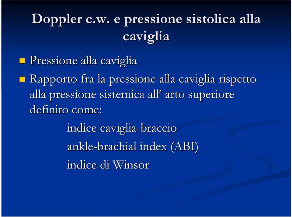 Rapporto fra la pressione alla caviglia rispetto alla