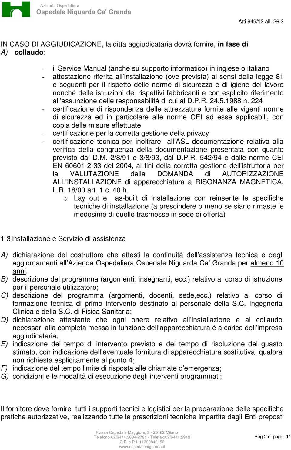 riferimento all assunzione delle responsabilità di cui al D.P.R. 24.5.1988 n.