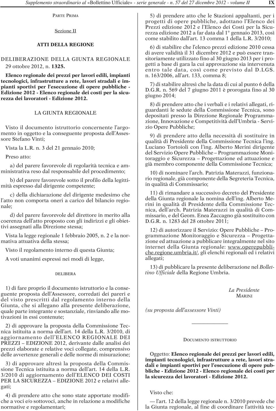 Elenco regionale dei prezzi per lavori edili, impianti tecnologici, infrastrutture a rete, lavori stradali e impianti sportivi per l esecuzione di opere pubbliche - Edizione 2012 - Elenco regionale