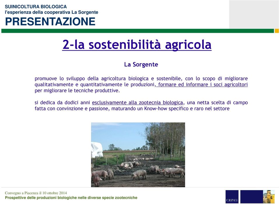 i soci agricoltori per migliorare le tecniche produttive.