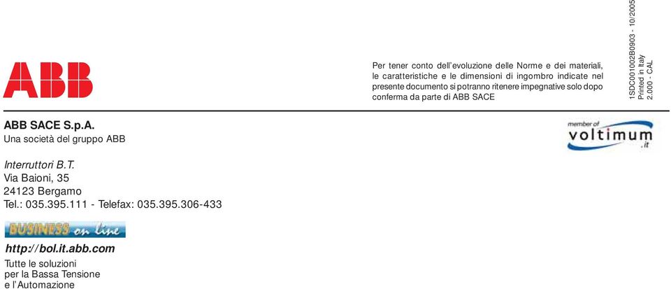 Printed in Italy 2.000 - CAL ABB SACE S.p.A. Una società del gruppo ABB Interruttori B.T.