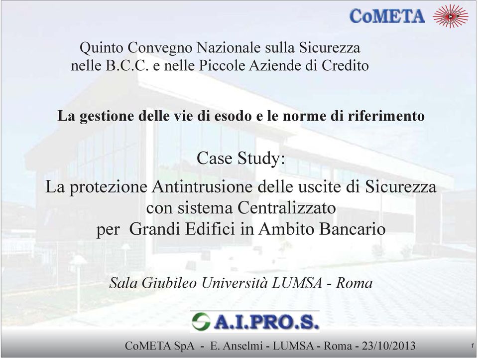 C. e nelle Piccole Aziende di Credito La gestione delle vie di esodo e le norme di