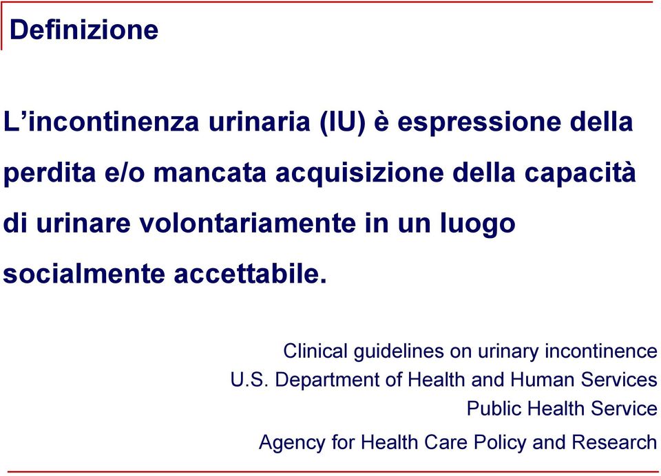 accettabile. Clinical guidelines on urinary incontinence U.S.