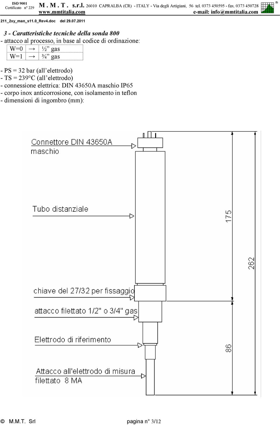 C (all elettrodo) - connessione elettrica: DIN 43650A maschio IP65 - corpo inox