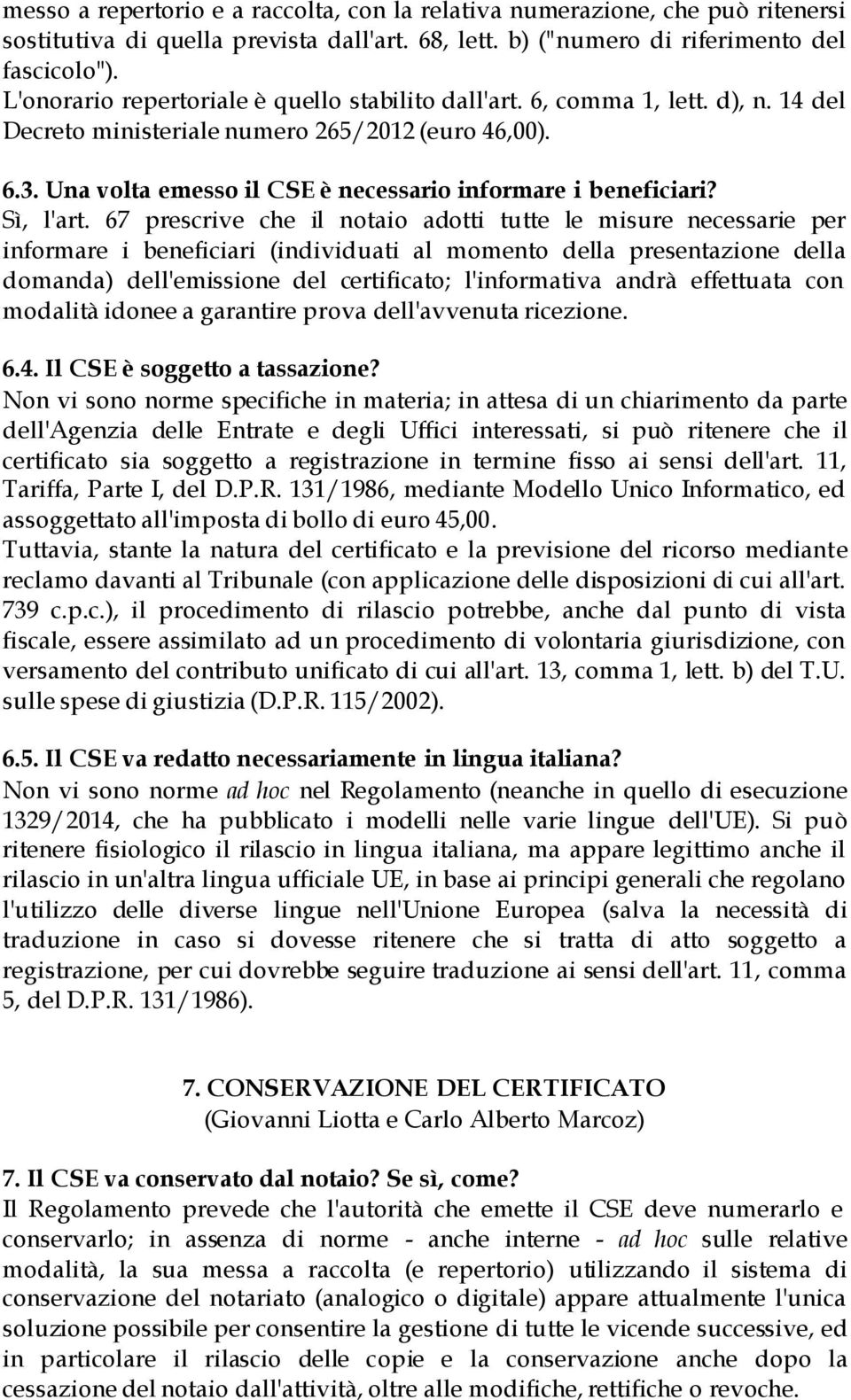 Una volta emesso il CSE è necessario informare i beneficiari? Sì, l'art.