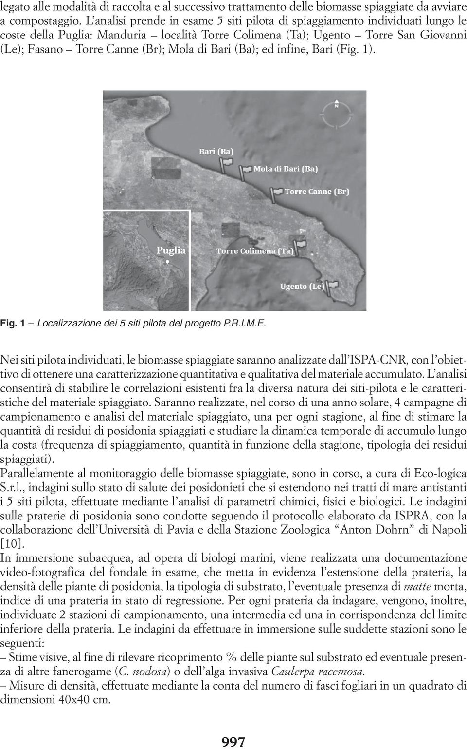 di Bari (Ba); ed infine, Bari (Fig. 1). Fig. 1 Localizzazione dei 5 siti pilota del progetto P.R.I.M.E.