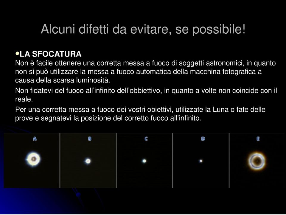 messa a fuoco automatica della macchina fotografica a causa della scarsa luminosità.