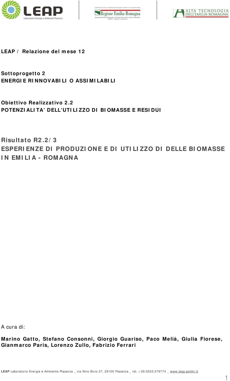 2/3 ESPERIENZE DI PRODUZIONE E DI UTILIZZO DI DELLE BIOMASSE IN EMILIA - ROMAGNA A cura di: