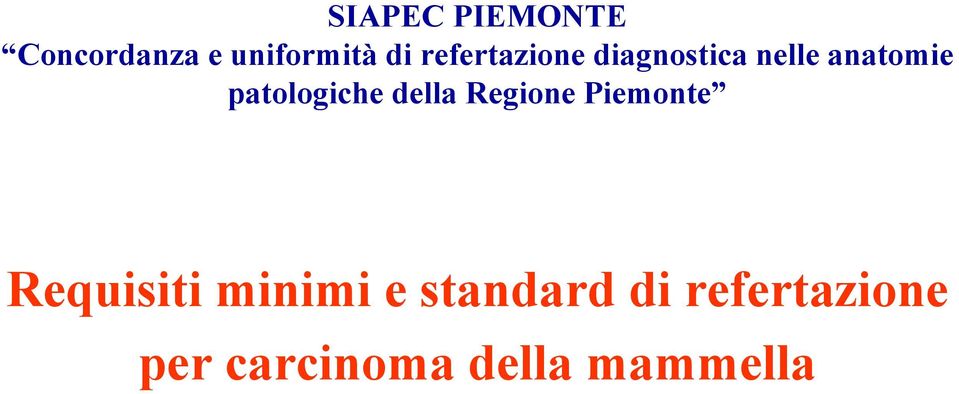 patologiche della Regione Piemonte Requisiti