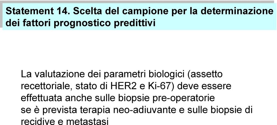 predittivi La valutazione dei parametri biologici (assetto recettoriale,