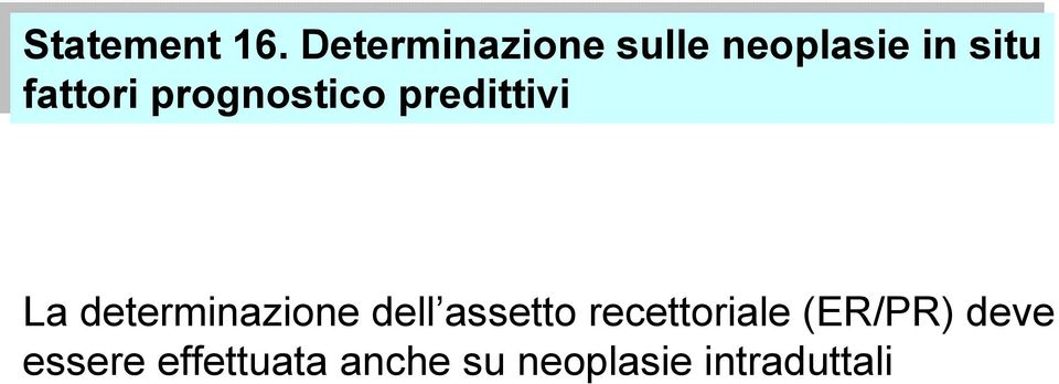 fattori prognostico predittivi La determinazione