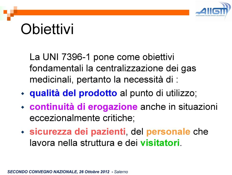 utilizzo; continuità di erogazione anche in situazioni eccezionalmente