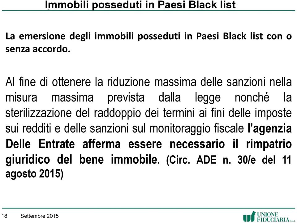 sterilizzazione del raddoppio dei termini ai fini delle imposte sui redditi e delle sanzioni sul monitoraggio fiscale