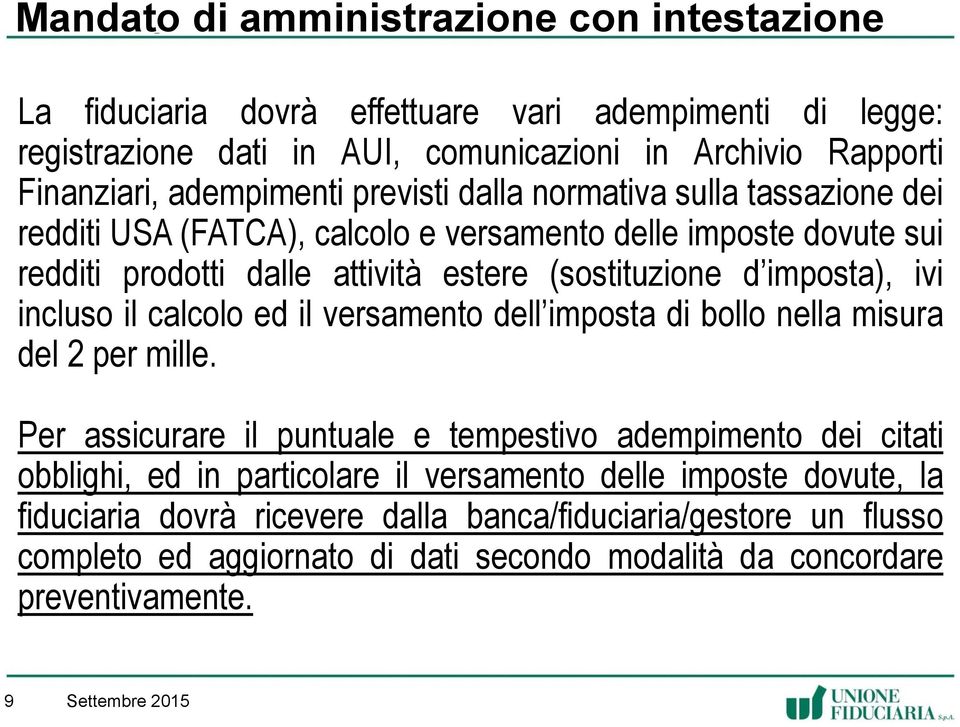 imposta), ivi incluso il calcolo ed il versamento dell imposta di bollo nella misura del 2 per mille.