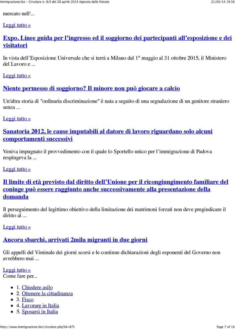 del Lavoro e... Niente permesso di soggiorno? Il minore non può giocare a calcio Un'altra storia di "ordinaria discriminazione" è nata a seguito di una segnalazione di un genitore straniero senza.