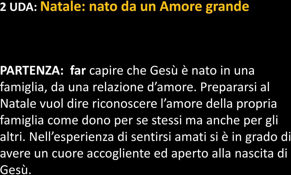 Prepararsi al Natale vuol dire riconoscere l amore della propria famiglia come dono per