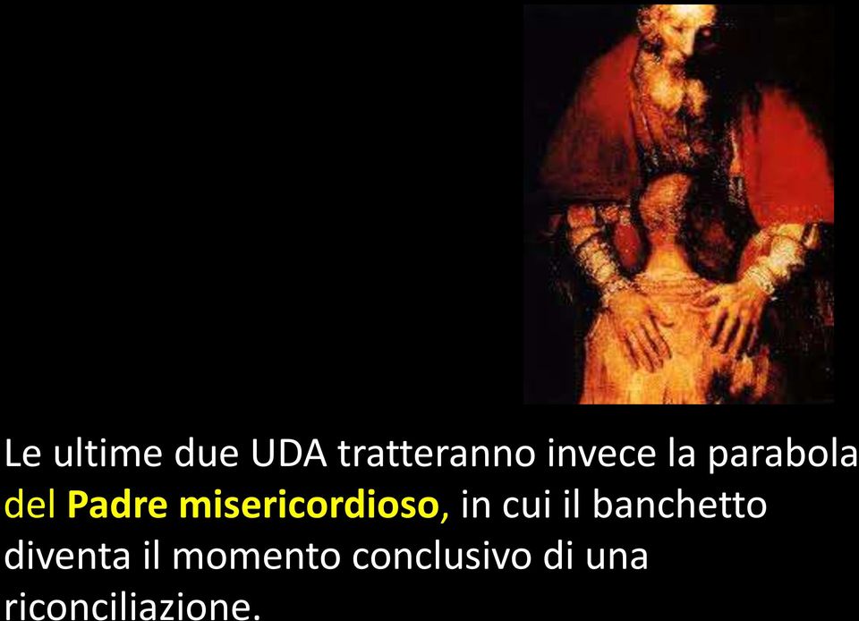 misericordioso, in cui il banchetto