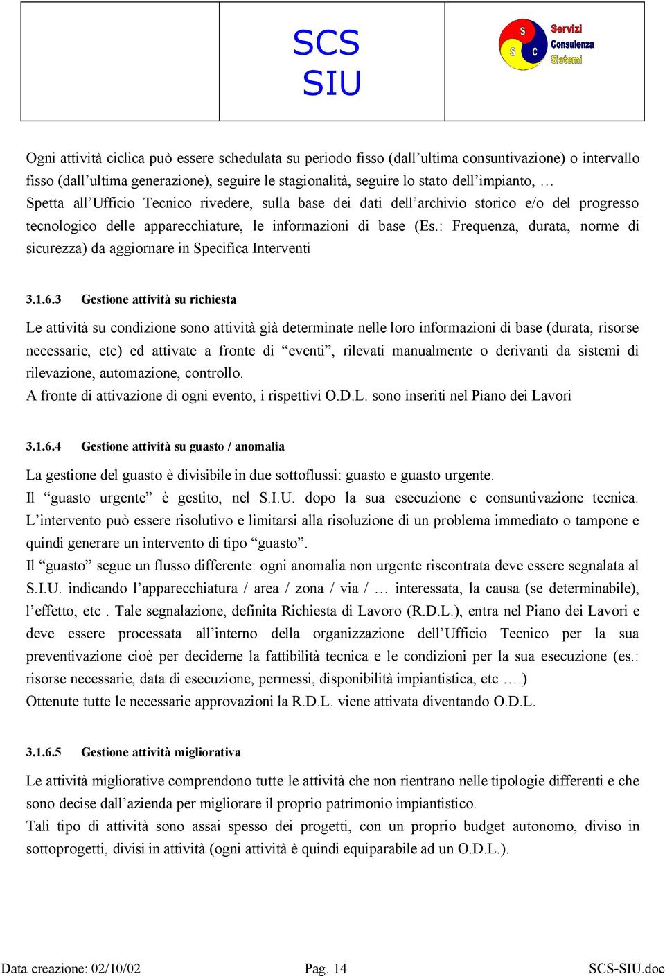 : Frequenza, durata, norme di sicurezza) da aggiornare in Specifica Interventi 3.1.6.