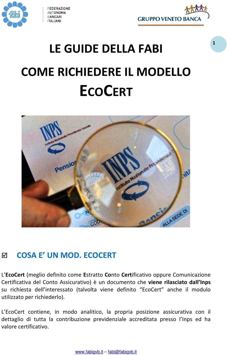 documento che viene rilasciato dall Inps su richiesta dell interessato (talvolta viene definito EcoCert anche il modulo utilizzato per