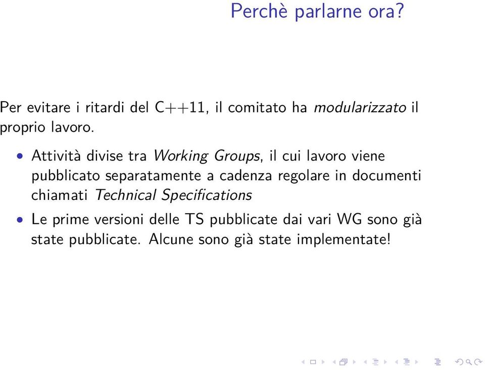 Attività divise tra Working Groups, il cui lavoro viene pubblicato separatamente a cadenza