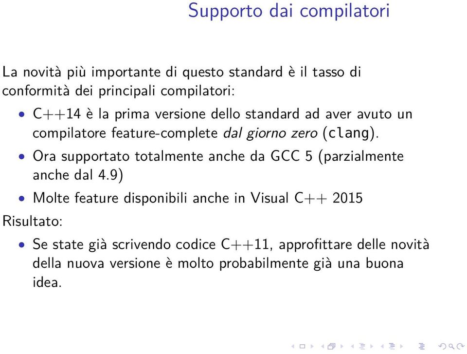 Ora supportato totalmente anche da GCC 5 (parzialmente anche dal 4.